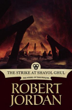 [The Wheel of Time #reference 01] • The Strike at Shayol Ghul